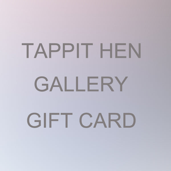 Tappit Hen Gallery Gift Card Tappit Hen Gallery Gift Card