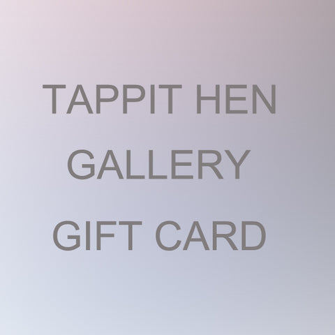 Tappit Hen Gallery Gift Card